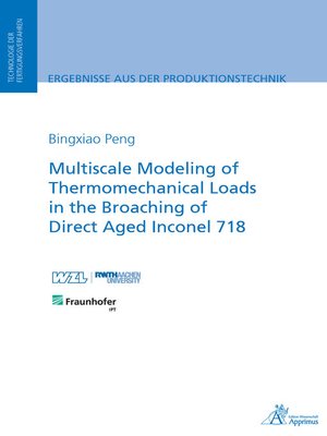 cover image of Multiscale Modeling of Thermomechanical Loads in the Broaching of Direct Aged Inconel 718